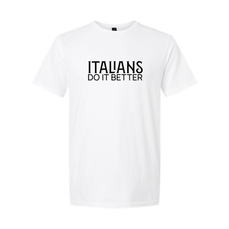Italians Do It Better T-Shirt